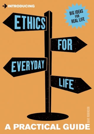 Introducing Ethics for Everyday Life: A Practical Guide