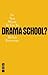So You Want To Go To Drama School? (Nick Hern Books)