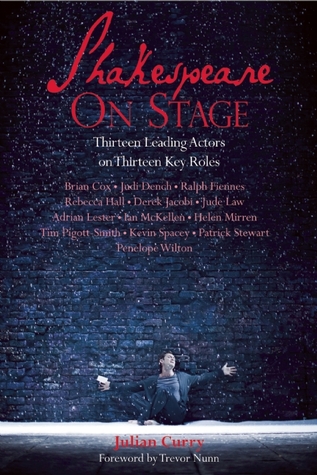 Shakespeare on Stage: Thirteen Leading Actors on Thirteen Key Roles
