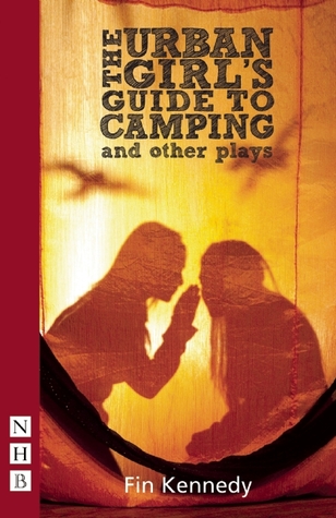The Urban Girl?s Guide to Camping and Other Plays (Nick Hern Books)