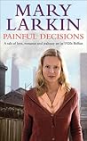 Painful Decisions by Mary A. Larkin
