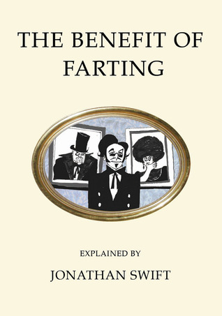 The Benefit of Farting and An Essay Upon Wind (Hardcover)