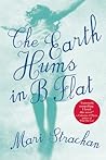The Earth Hums in B Flat by Mari Strachan