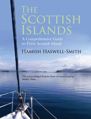 The Scottish Islands: A Comprehensive Guide to Every Scottish Island (Hardcover)