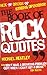 Book Of Rock Quotes: Sex 'n' Drugs 'n' Strong Opinions!