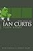 The Life of Ian Curtis by Mick Middles