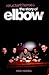Reluctant Heroes the Story of Elbow