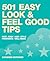501 Easy Look & Feel Good Tips: Face, Body, Hair, Style, Fragrance, Well-being