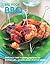 Big Book of BBQ: Delicious and Inspiring Recipes for Barbecues, Griddle Pans and Hot Plates