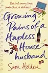 Growing Pains of a Hapless Househusband by Sam Holden