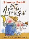 Not Another Little Sod!: How to Be a Little Sod, Book 3 (How to Be a Little Sod)