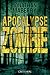 Apocalypse Zombie (Rot & Ruin #1)