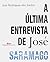A Última Entrevista de José Saramago