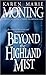 Beyond the Highland Mist (Highlander, #1)