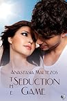 The Seduction Game by Anastasia Maltezos