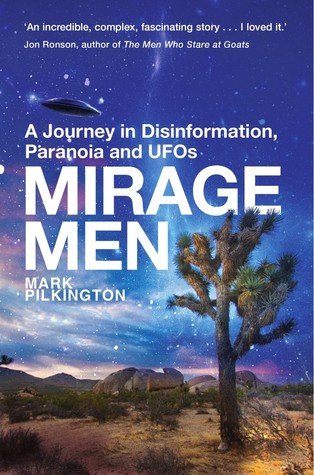 Mirage Men: A Journey in Disinformation, Paranoia and UFOs