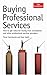 Buying Professional Services by Fiona Czerniawska