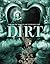 Dirt: The Filthy Reality of...