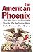 The American Phoenix: And Why China and Europe Will Struggle After the Coming Slump