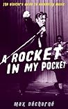 A Rocket in My Pocket by Max Décharné