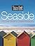 Time Out Seaside: Discover Britain's Coastal Treasures (Time Out Guides)