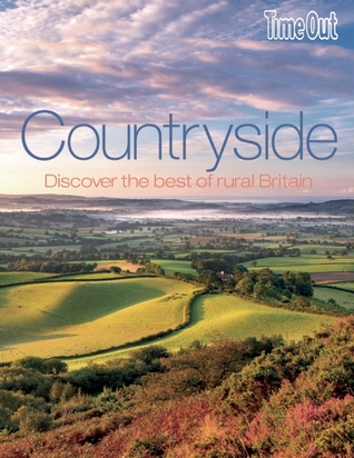 Time Out Countryside: Discover the Best of Rural Britain (Time Out Guides)