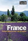 Time Out France: Perfect Places to Stay, Eat & Explore (Time Out Guides) Time Out France: Perfect Places to Stay, Eat & Explore (Time Out Guides)