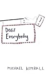 Dear Everybody by Michael Kimball