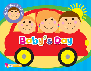 Baby's Day (My Flip Flap Fun Books)