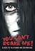 You Can't Scare Me!: A Guid...
