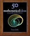 50 Mathematical Ideas You Really Need to Know by Tony Crilly