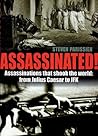 Assassinated!: Assassinations That Shook the World: from Julius Caesar to JFK
