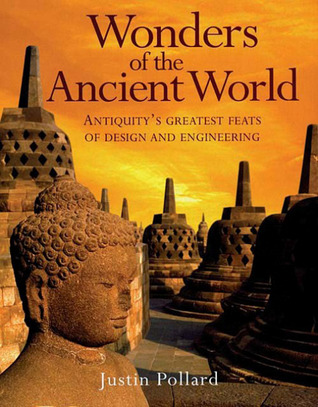 Wonders of the Ancient World: Antiquity's Greatest Feats of Deign and Engineering