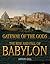Gateway of the Gods: The Rise and Fall of Babylon