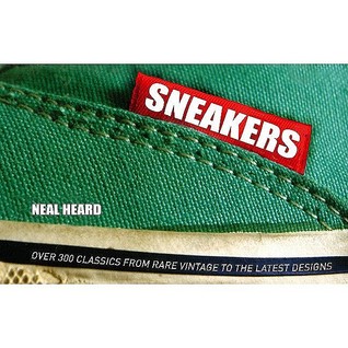 Sneakers (Special Limited Edition): Over 300 Classics From Rare Vintage to the Latest Designs (Y)
