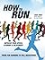 How to Run: From Fun Running to Full Marathons (Y)