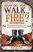 How Do You Walk on Fire? by Erwin Brecher How Do You Walk on Fire? by Erwin Brecher
