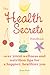 The Health Secrets Handbook: Over 2000 Wellness and Nutrition Tips for a Happier, Healthier You