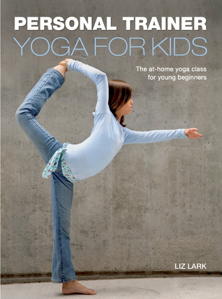 Personal Trainer: Yoga for Kids: The At-Home Yoga Class for Young Beginners (Paperback)