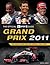 Grand Prix 2011: The World's Best-Selling Formula One Guide (Y)