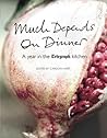 Much Depends on Dinner: A Year in the Telegraph Kitchen
