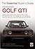 VW Golf GTI: The Essential Buyer’s Guide