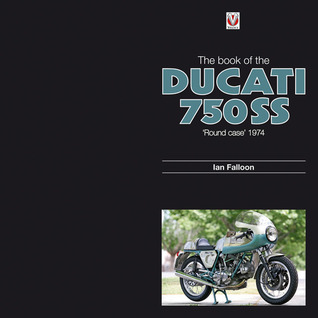 The Book of the Ducati 750 SS ‘round-case’ 1974