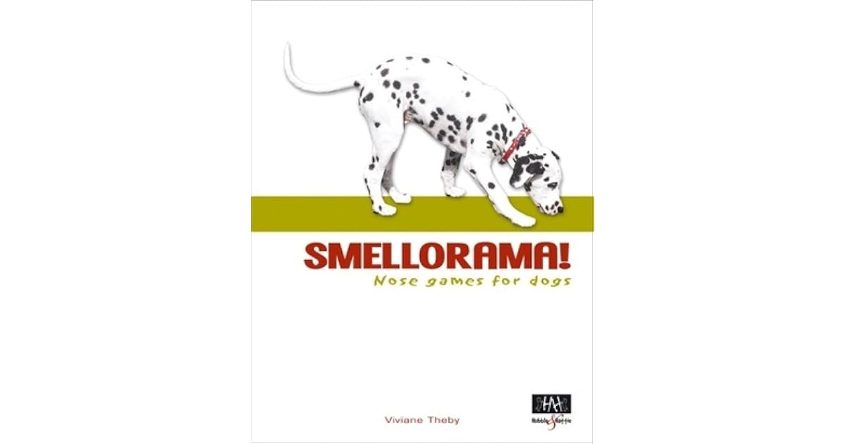 Smellorama Nose Games for Dogs by Viviane Theby