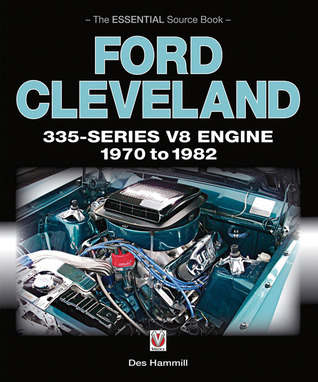 Ford Cleveland 335-Series V8 engine 1970 to 1982: The Essential Source Book