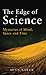 The Edge of Science: Mysteries of Mind, Space and Time