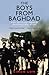 The Boys from Baghdad: From...