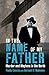 In the Name of My Father: M...