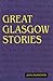 Great Glasgow Stories (1)