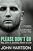 Please Don't Go by John Hartson